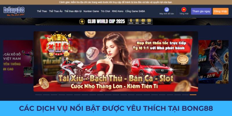 Bong88 10 Các dịch vụ nổi bật được yêu thích tại Bong88