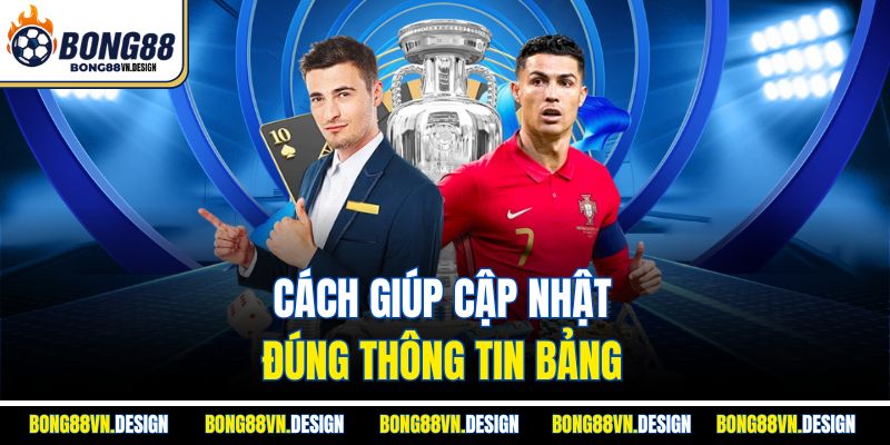 Bảng Xếp Hạng 3 Cách giúp cập nhật đúng thông tin bảng