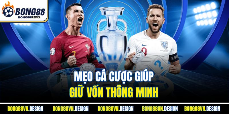 Mẹo Cá Cược 3 Mẹo cá cược giúp giữ vốn thông minh